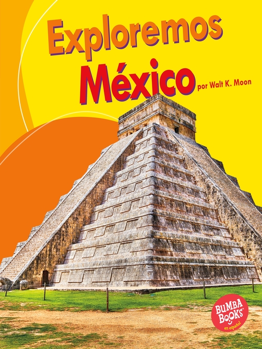 Title details for Exploremos México (Let's Explore Mexico) by Walt K. Moon - Available